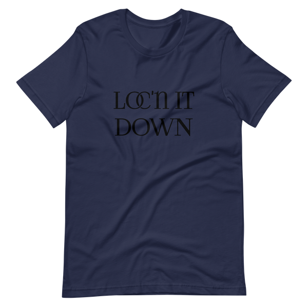 Loc'n it Down Short-Sleeve Unisex T-Shirt
