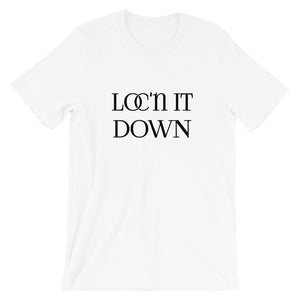 Loc'n it Down Short-Sleeve Unisex T-Shirt