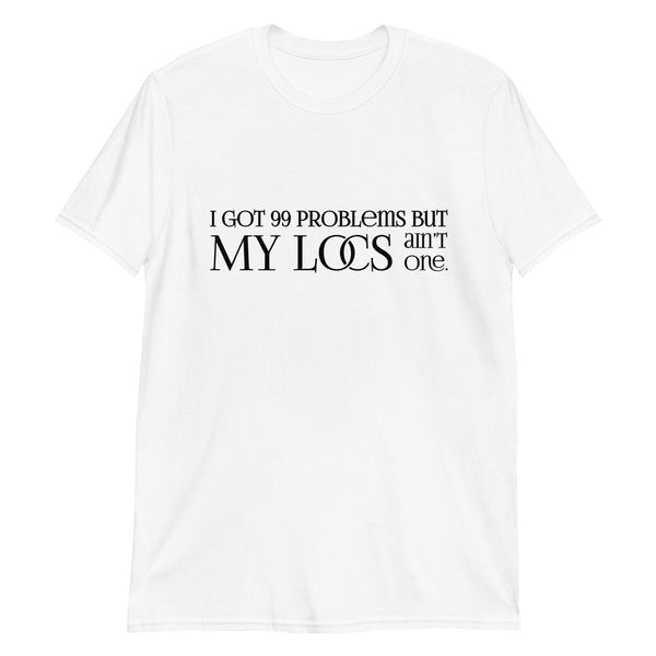 99 Problems T-Shirt